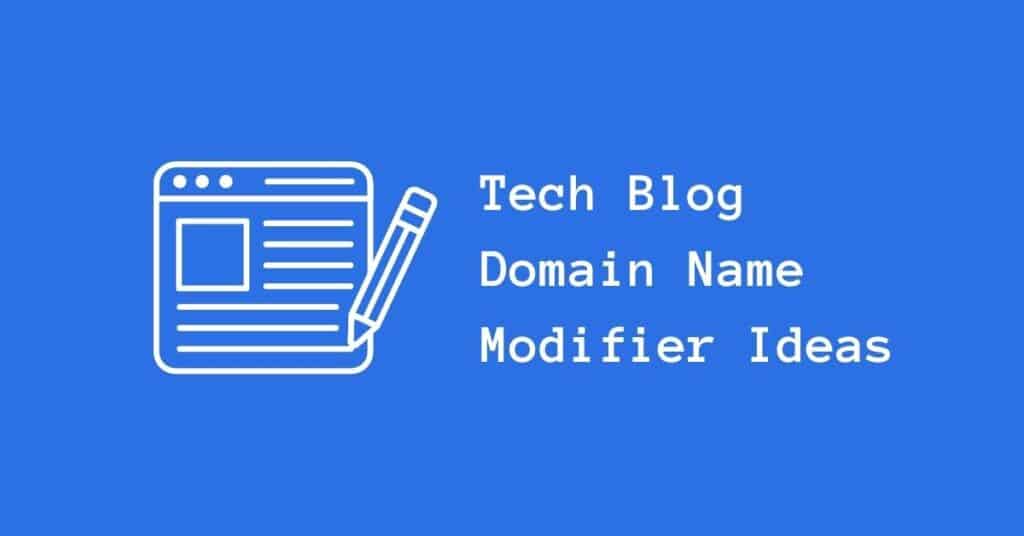 Tech Blog Domain Name Modifier Ideas 1